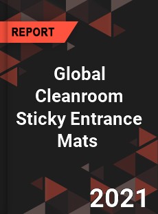 Global Cleanroom Sticky Entrance Mats Market