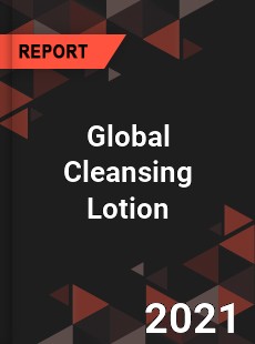 Global Cleansing Lotion Market