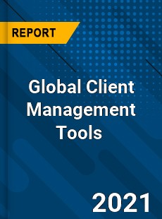 Global Client Management Tools Market