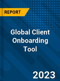 Global Client Onboarding Tool Industry