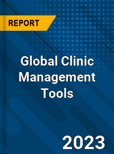 Global Clinic Management Tools Industry