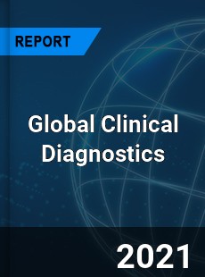 Global Clinical Diagnostics Market