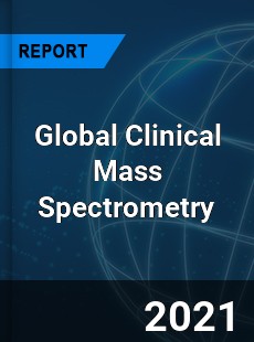 Global Clinical Mass Spectrometry Market