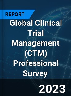 Global Clinical Trial Management Professional Survey Report