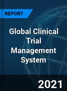 Global Clinical Trial Management System Industry