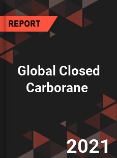 Global Closed Carborane Market