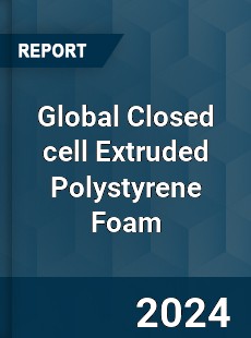 Global Closed cell Extruded Polystyrene Foam Outlook