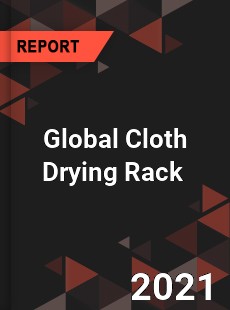 Global Cloth Drying Rack Market