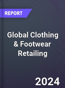 Global Clothing amp Footwear Retailing Market