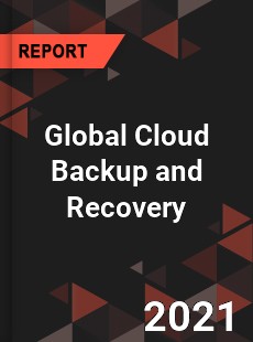 Global Cloud Backup and Recovery Market