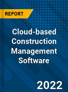 Global Cloud based Construction Management Software Industry