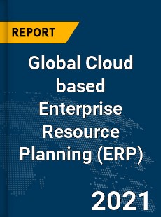 Global Cloud based Enterprise Resource Planning Market