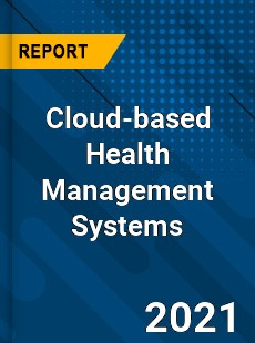 Global Cloud based Health Management Systems Market