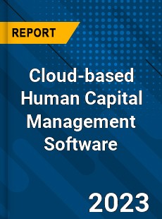 Global Cloud based Human Capital Management Software Market