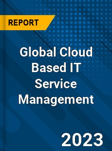 Global Cloud Based IT Service Management Industry