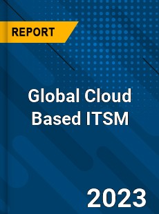 Global Cloud Based ITSM Market