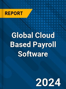 Global Cloud Based Payroll Software Industry