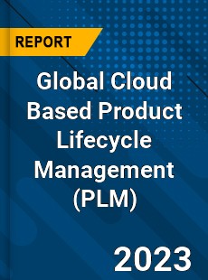 Global Cloud Based Product Lifecycle Management Market