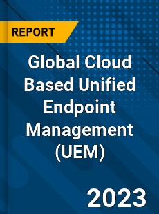 Global Cloud Based Unified Endpoint Management Industry