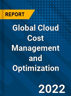 Global Cloud Cost Management and Optimization Market