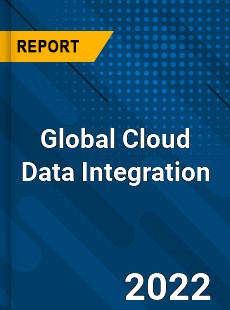 Global Cloud Data Integration Market