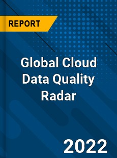 Global Cloud Data Quality Radar Market