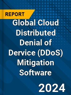 Global Cloud Distributed Denial of Dervice Mitigation Software Market