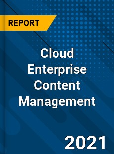 Global Cloud Enterprise Content Management Market