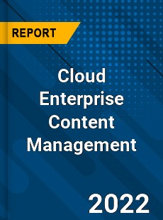 Global Cloud Enterprise Content Management Market