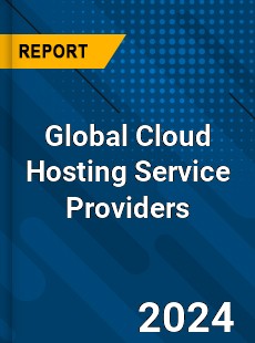 Global Cloud Hosting Service Providers Market