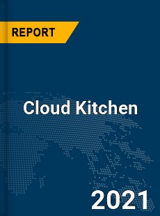 Global Cloud Kitchen Market