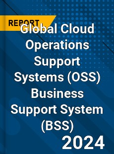 Global Cloud Operations Support Systems Business Support System Market