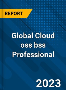 Global Cloud oss bss Professional Market