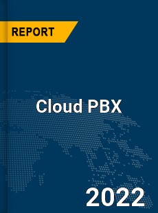 Global Cloud PBX Market