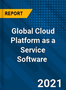 Global Cloud Platform as a Service Software Market