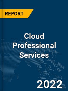 Global Cloud Professional Services Industry