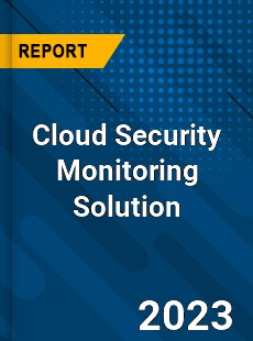 Global Cloud Security Monitoring Solution Market