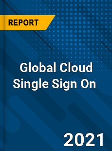 Global Cloud Single Sign On Market