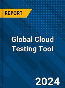 Global Cloud Testing Tool Industry