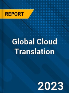 Global Cloud Translation Industry