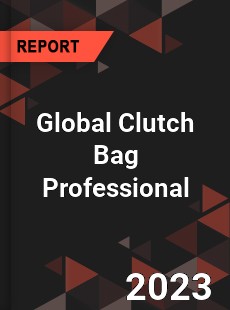 Global Clutch Bag Professional Market