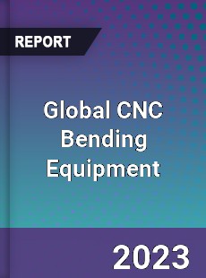 Global CNC Bending Equipment Industry