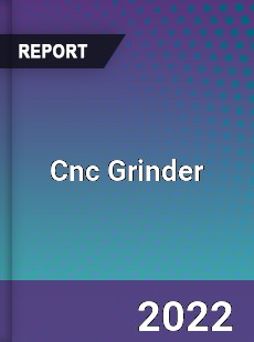 Global Cnc Grinder Industry