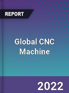 Global CNC Machine Market