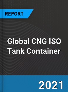 Global CNG ISO Tank Container Market