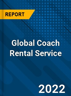 Global Coach Rental Service Market