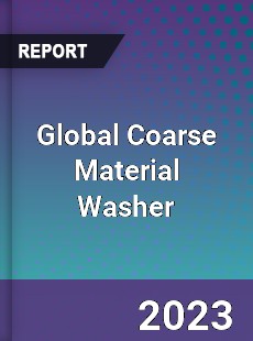 Global Coarse Material Washer Industry