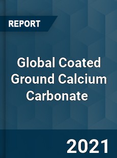 Global Coated Ground Calcium Carbonate Market