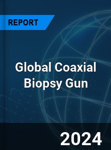 Global Coaxial Biopsy Gun Industry