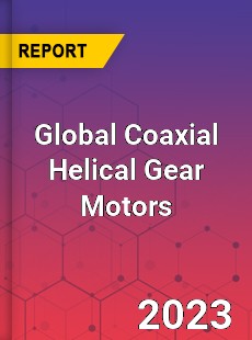 Global Coaxial Helical Gear Motors Industry